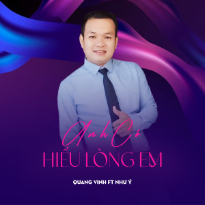 Listen to Anh Có Hiểu Lòng Em song with lyrics from Quang Vinh