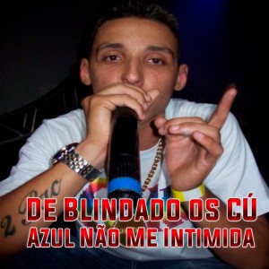 收聽MC Smith的De Blindado os Cú Azul Não Me Intimida (Explicit)歌詞歌曲
