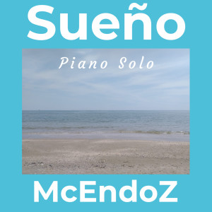 ดาวน์โหลดและฟังเพลง Sueño (Piano Solo) พร้อมเนื้อเพลงจาก Mcendoz