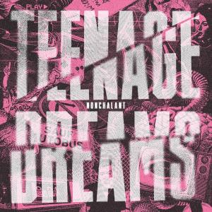 อัลบัม Teenage Dreams (Explicit) ศิลปิน Nonchalant