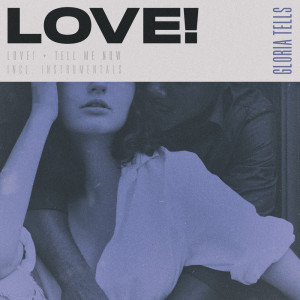 收聽Gloria Tells的Love!歌詞歌曲