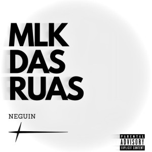 Neguin的專輯MLK DAS RUAS (Explicit)