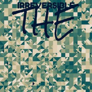 อัลบัม Irreversible The ศิลปิน Various