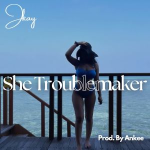 Album She Troublemaker from JKAY