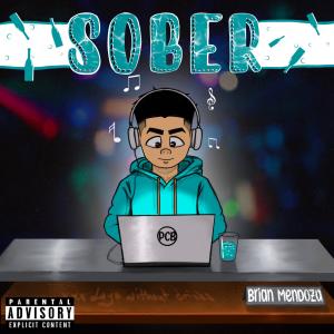 ดาวน์โหลดและฟังเพลง Sober (Explicit) พร้อมเนื้อเพลงจาก Brian Mendoza