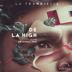 收聽Frankie Cavana的De la High歌詞歌曲