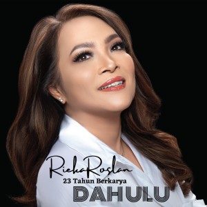 Rieka Roslan的專輯Dahulu