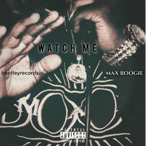 Max Boogie的專輯Watch Me (Single Version) (Explicit)