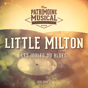 Little Milton的專輯Les idoles du blues : Little Milton, Vol. 1