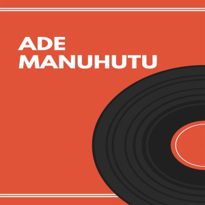 Dengarkan Dia Lahir Untuk Kami lagu dari Ade Manuhutu dengan lirik