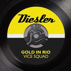 Diesler的專輯Gold in Rio / Vice Squad
