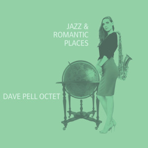 อัลบัม Jazz & Romantic Places ศิลปิน Dave Pell Octet