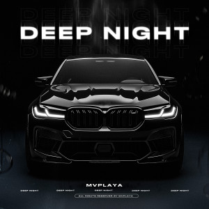 Listen to Deep Night song with lyrics from MVPlaya