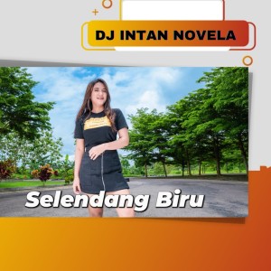 Listen to Selendang Biru song with lyrics from DJ Intan Novela