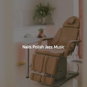Ambient Jazz Lounge的專輯Nails Polish Jazz Music