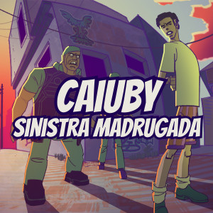 Dengarkan Sinistra Madrugada lagu dari Caiuby dengan lirik
