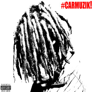 Kartier的專輯#CarMuzik! (Explicit)