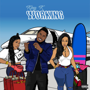 收聽King K的Working (Explicit)歌詞歌曲