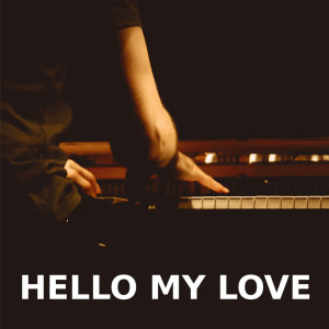 收听Hello My Love的Hello My Love (Piano Version)歌词歌曲