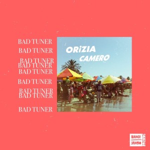 Album Orizia/Camero from Bad Tuner