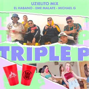 Listen to Triple P song with lyrics from Uzielito Mix