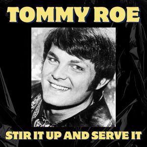 Tommy Roe的專輯Stir It Up And Serve It