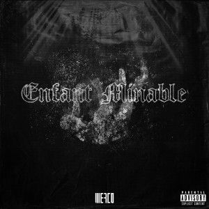 收听Werco的Enfant minable (Explicit)歌词歌曲