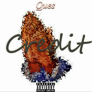 ดาวน์โหลดและฟังเพลง Credit (Explicit) พร้อมเนื้อเพลงจาก Ques