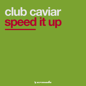 Dengarkan Speed It Up (Extended Vocal Mix) lagu dari Club Caviar dengan lirik