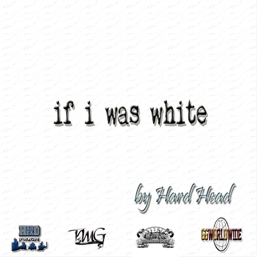 If I Was White (Explicit)