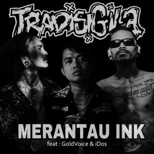 Listen to Merantau Ink (Explicit) song with lyrics from Tradisigila