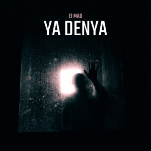 收聽El Mad的YA DENYA歌詞歌曲