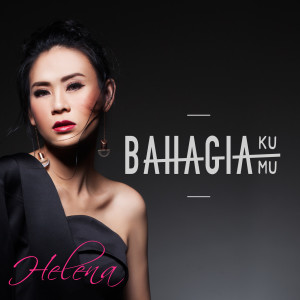 Listen to Bahagiaku Bahagiamu song with lyrics from Helena