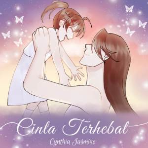 ดาวน์โหลดและฟังเพลง Cinta Terhebat พร้อมเนื้อเพลงจาก Cynthia Jasmine