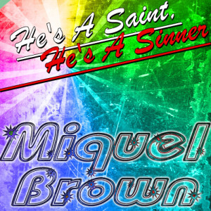 收聽Miquel Brown的Megamix: He's a Saint, He's a Sinner / Manpower / So Many Men, So Little Time歌詞歌曲