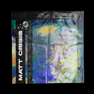 ดาวน์โหลดและฟังเพลง Feeling พร้อมเนื้อเพลงจาก Matt Crisis