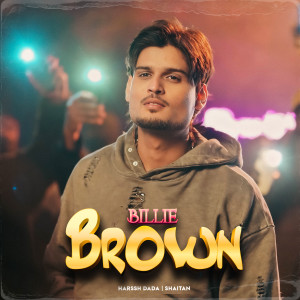 Listen to Billie Brown (Explicit) song with lyrics from Harssh Dada
