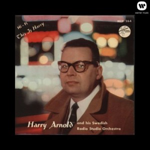 Harry Arnold And His Swedish Radio Studio Orchestra的專輯This Is Harry