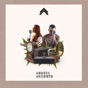 อัลบัม Anseio Ardente (Ao Vivo) ศิลปิน Casa Worship
