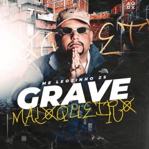 ดาวน์โหลดและฟังเพลง Grave de Malokeiro (Explicit) พร้อมเนื้อเพลงจาก Mc Leozinho ZS