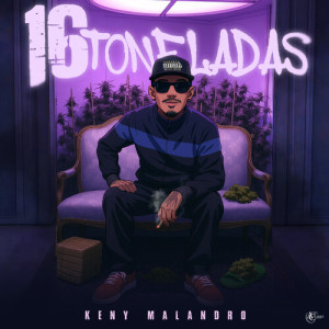 Album 16 Toneladas (Explicit) from Keny Malandro