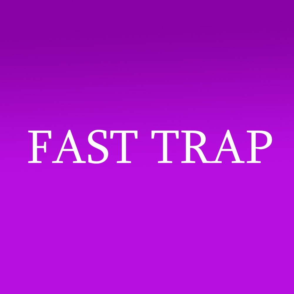 Fast Trap
