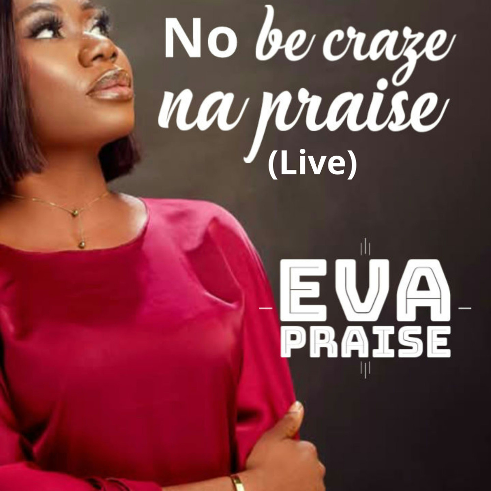 No be craze na praise (Live)