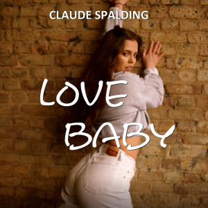 Dengarkan lagu Love Baby nyanyian Claude Spalding dengan lirik