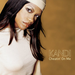 收聽Kandi的Cheatin' On Me (Track Masters Remix - w/no rap)歌詞歌曲