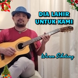 Dengarkan Dia lahir untuk kami lagu dari Waren Sihotang dengan lirik