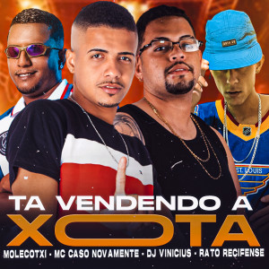 Mc Caso Novamente的專輯Ta Vendendo a Xota