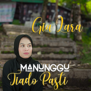 Listen to Manunggu Tiado Pasti song with lyrics from gia lara