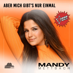 อัลบัม Aber mich gibt's nur einmal (C-Base Remix) ศิลปิน Mandy Mettbach