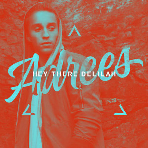 ดาวน์โหลดและฟังเพลง Hey There Delilah พร้อมเนื้อเพลงจาก Adrees